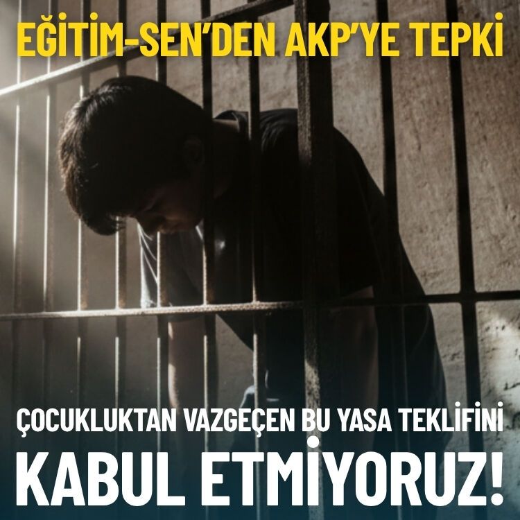 Eğtim-Sen’den AKP’ye tepki: Çocukluktan vazgeçen bu yasa teklifini kabul etmiyoruz!