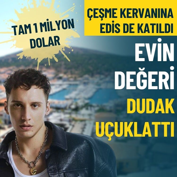 Çeşme kervanına Edis de katıldı… 1 milyon dolarlık villa aldı