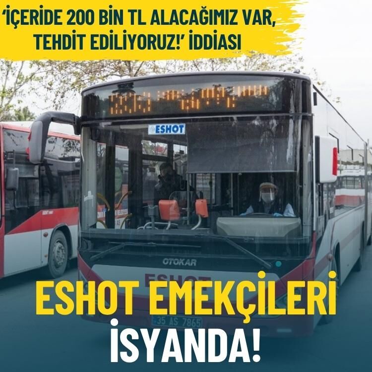 ESHOT emekçileri isyanda: ‘İçeride 200 bin TL alacağımız var, tehdit ediliyoruz!’ iddiası