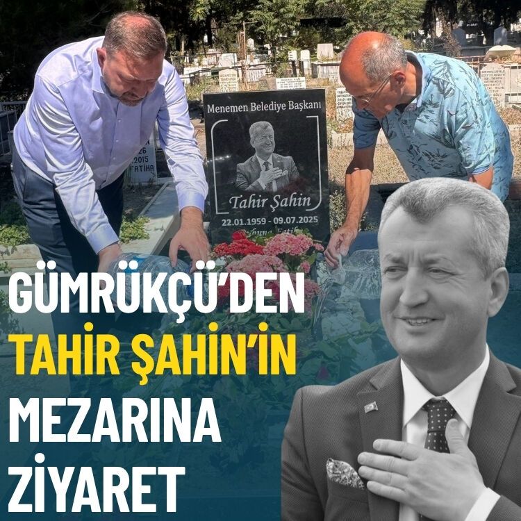Gümrükçü’den Tahir Şahin’in mezarına ziyaret