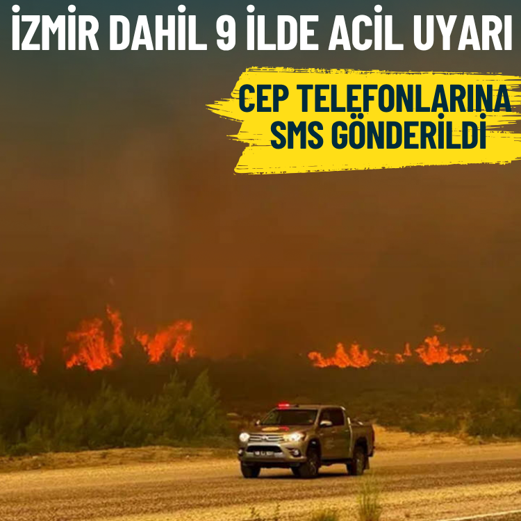 İzmir dahil 9 ilde acil uyarı: Cep telefonlarına SMS gönderildi