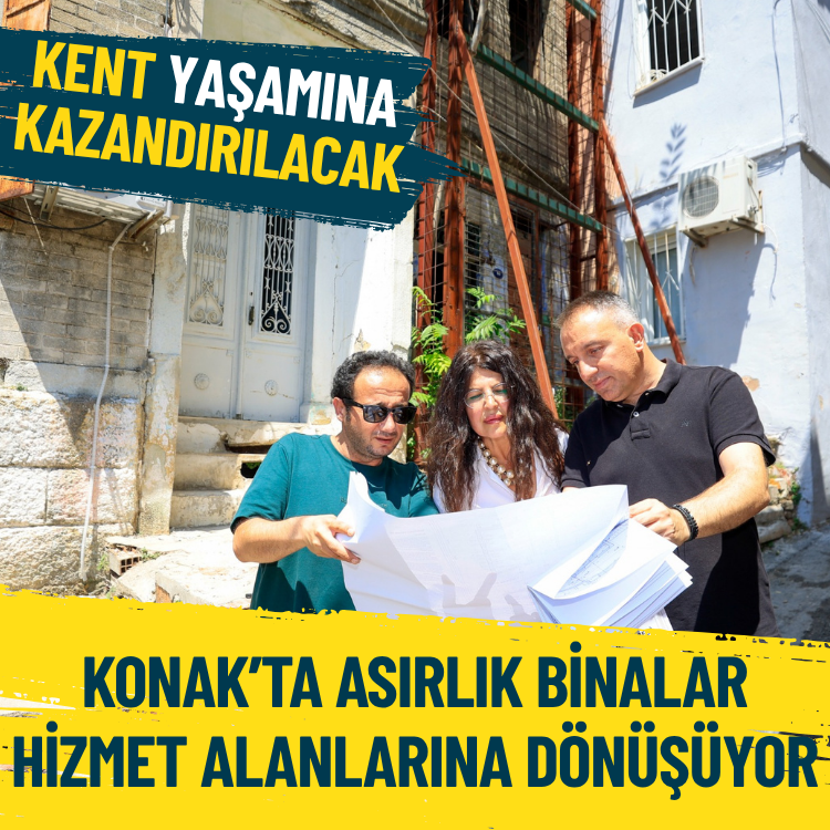 Konak’ta asırlık binalar hizmet alanlarına dönüşüyor