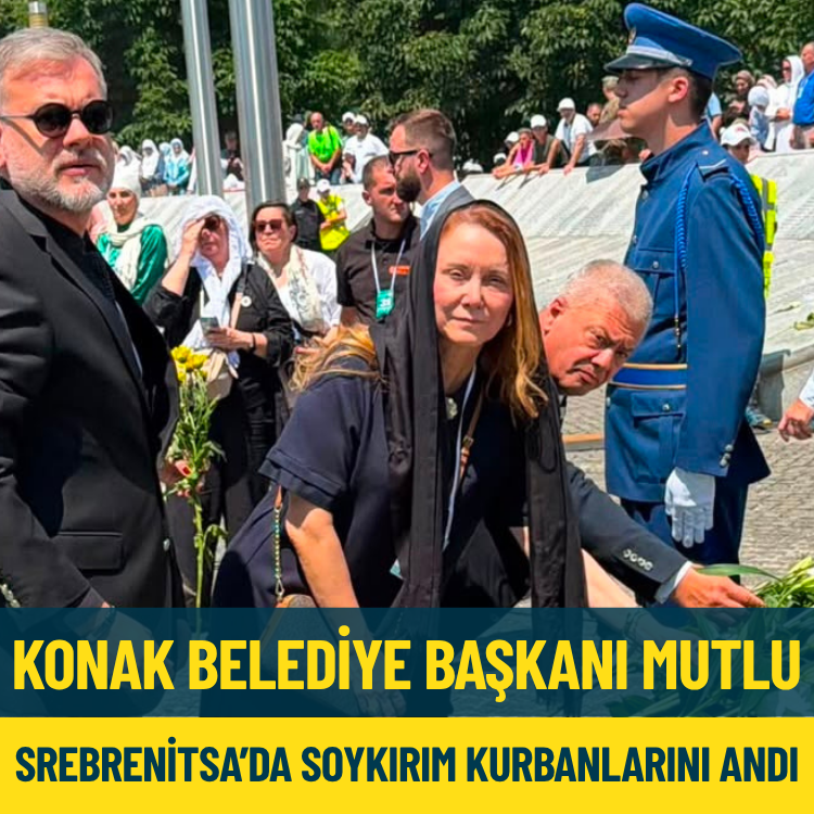 Konak Belediye Başkanı Mutlu, Srebrenitsa’da soykırım kurbanlarını andı