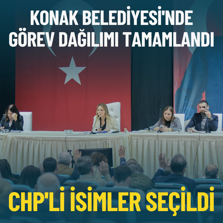 Konak Belediyesi'nde görev dağılımı tamamlandı: CHP'li isimler seçildi