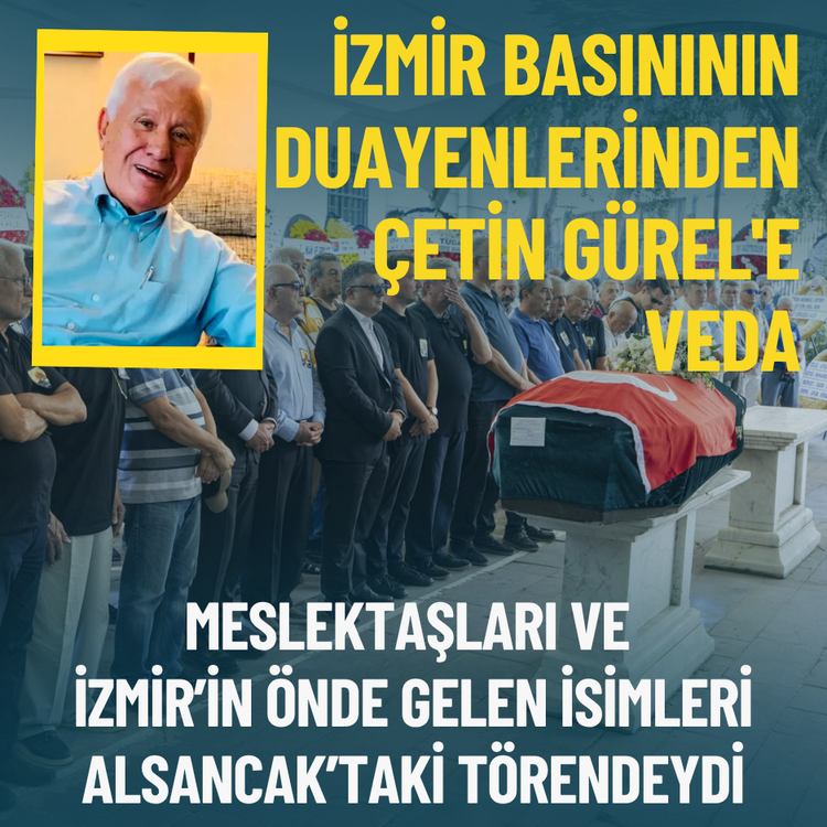 İzmir basınının duayenlerinden Çetin Gürel'e veda