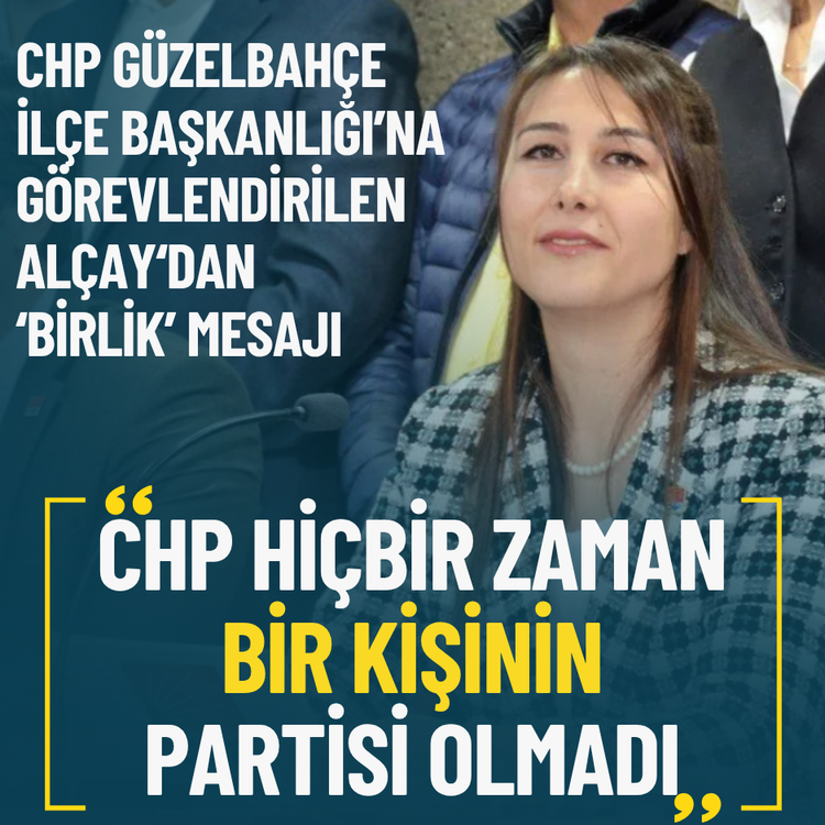 CHP Güzelbahçe İlçe Başkanlığı’na görevlendirilen Alçay: Bu parti hiçbir zaman bir kişinin partisi olmadı