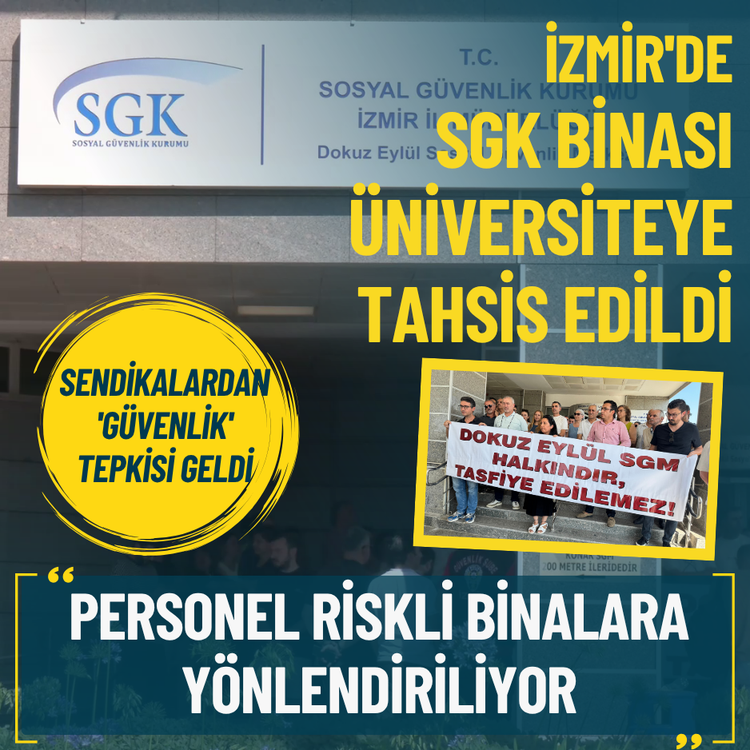 İzmir'de SGK binası üniversiteye tahsis edildi: Sendikalardan 'güvenlik' tepkisi geldi