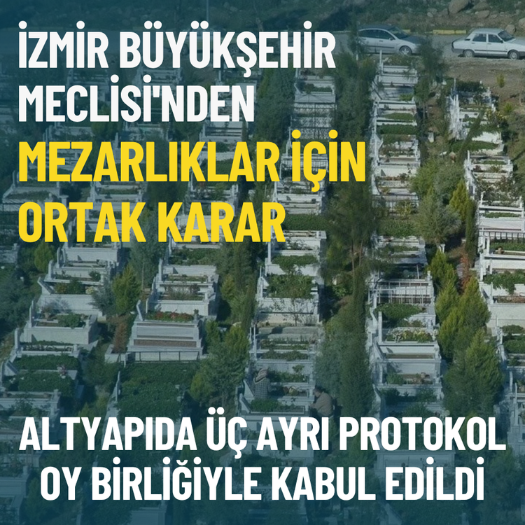 İzmir Büyükşehir Meclisi'nden mezarlıklar için ortak karar
