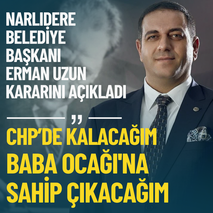 Narlıdere Belediye Başkanı Uzun: CHP’de kalacağım, Baba Ocağı'na sahip çıkacağım