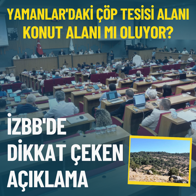 Yamanlar'daki çöp tesisi alanı konut mu oluyor? İzBB'de dikkat çeken açıklama