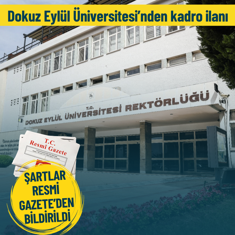 Dokuz Eylül Üniversitesi’nden kadro ilanı: Şartlar bildirildi