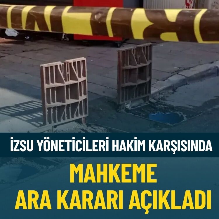 İZSU yöneticileri hakim karşısında... Mahkeme ara kararı açıkladı