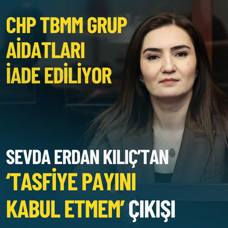 CHP TBMM grup aidatları iade ediliyor: Kılıç’tan ‘Tasfiye payını kabul etmem’ çıkışı