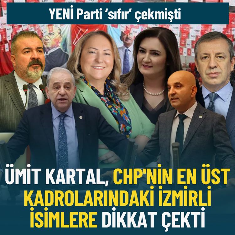 YENİ Parti ‘sıfır’ çekmişti... Kartal, CHP'nin en üst kadrolarındaki İzmirli isimlere dikkat çekti