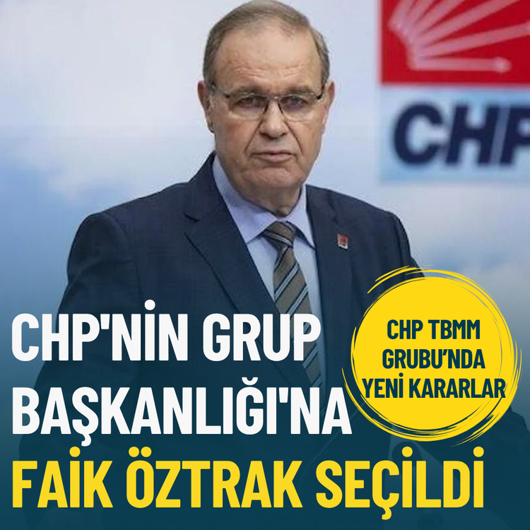 CHP'nin Grup Başkanlığı'na Faik Öztrak seçildi