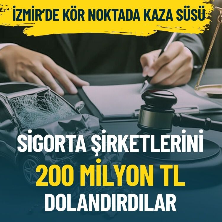 İzmir’de kör noktada kaza süsü… Sigorta şirketlerini 200 milyon TL dolandırdılar