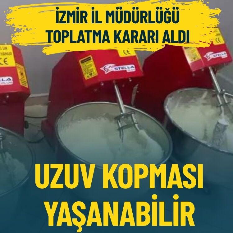 İzmir İl Müdürlüğü toplatma kararı aldı: Uzuv kopması yaşanabilir