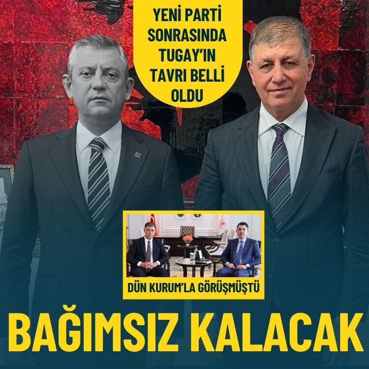 Yeni Parti sonrasında Tugay’ın tavrı belli oldu: Bağımsız kalacak
