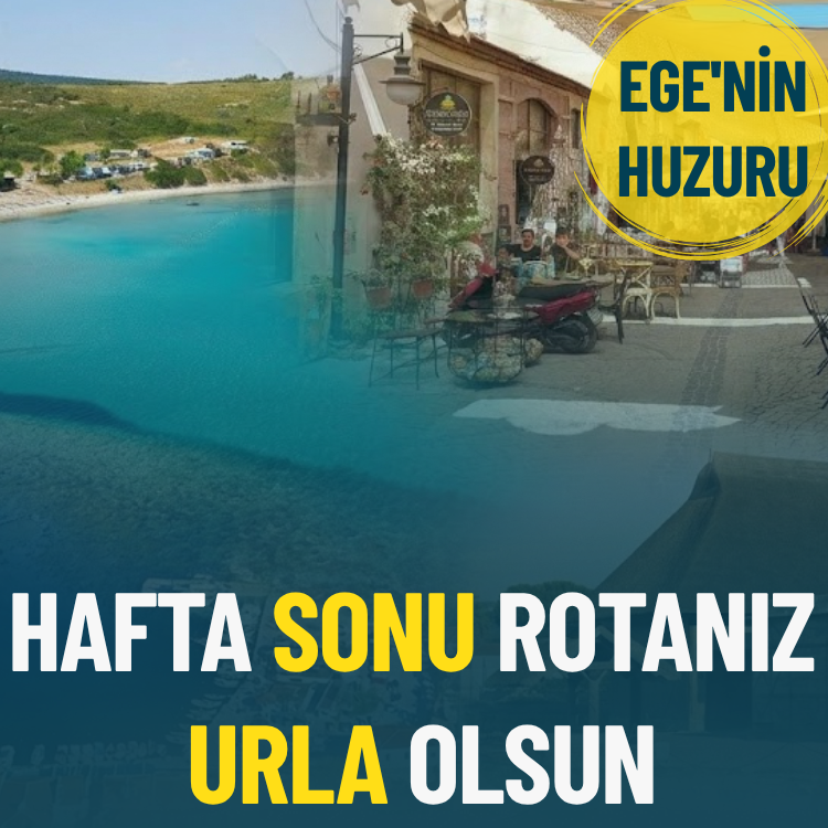 Hafta sonu rotanız Urla olsun... Ege'nin huzuru sizi bekliyor