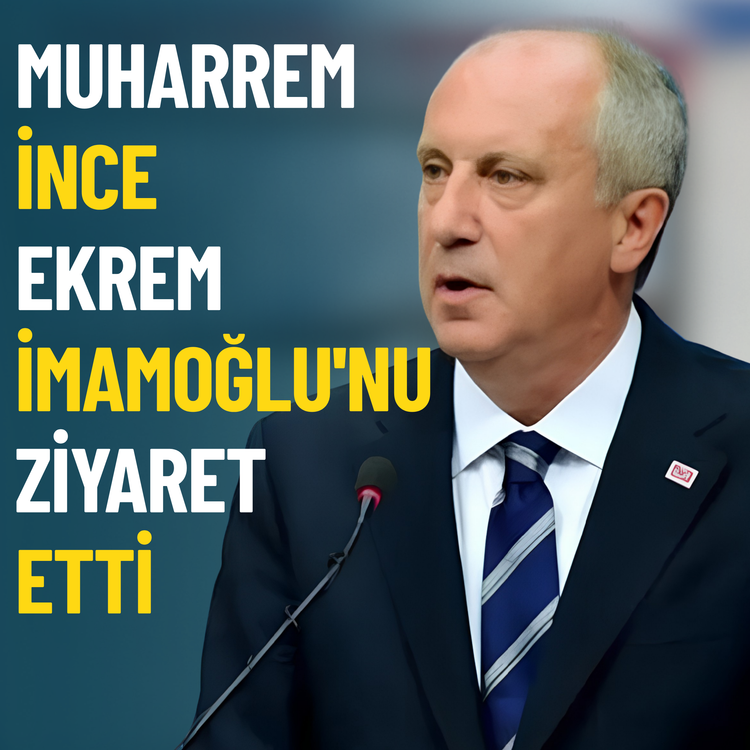 Muharrem İnce'den Ekrem İmamoğlu'na ziyaret: 'Hepinize selamı var'