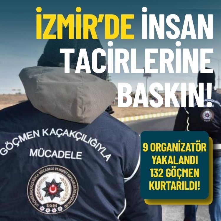İzmir’de insan tacirlerine baskın!