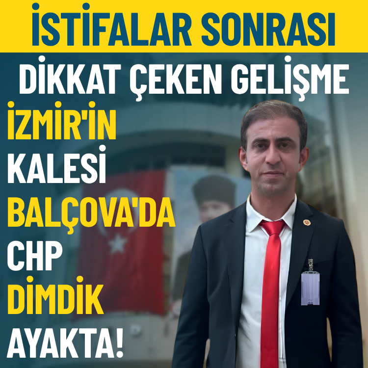 İstifalar sonrası dikkat çeken gelişme: İzmir'in kalesi Balçova'da CHP dimdik ayakta!