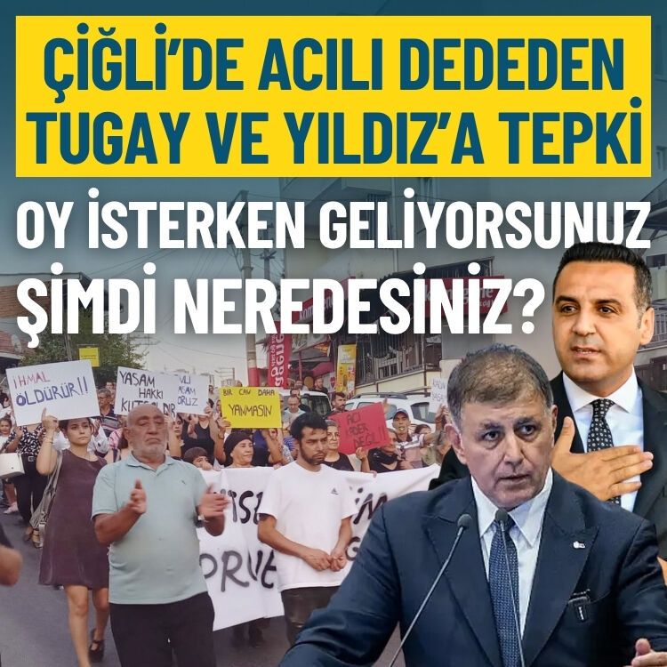 Çiğli’de acılı dededen Tugay ve Yıldız’a tepki: Oy isterken geliyorsunuz, şimdi neredesiniz?