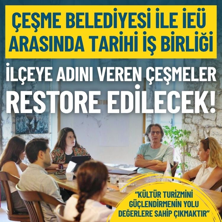 Çeşme Belediyesi ile İEÜ arasında iş birliği: İlçeye adını veren tarihi çeşmeler restore edilecek!