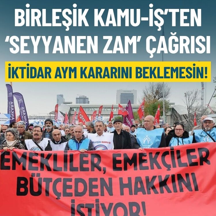 Birleşik Kamu-İş’ten iktidara “seyyanen zam” çağrısı: AYM kararını beklemeyin!