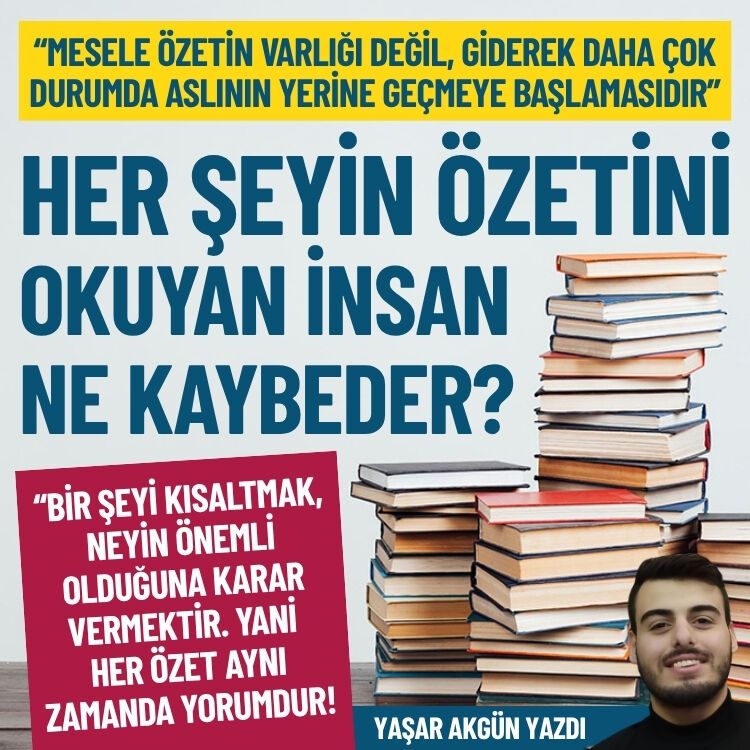 Her şeyin özetini okuyan insan ne kaybeder?