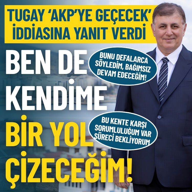 Tugay’dan ‘AKP’ye geçecek’ iddiasına yanıt: Ben de kendime bir yol çizeceğim!