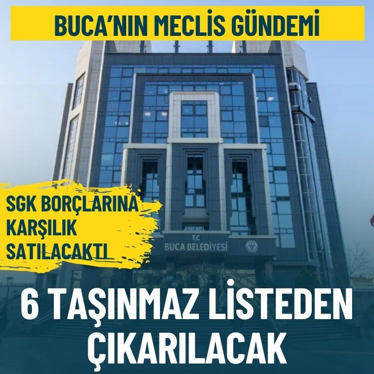 Buca’nın meclis gündemi… 6 taşınmaz satış listesinden çıkarılacak