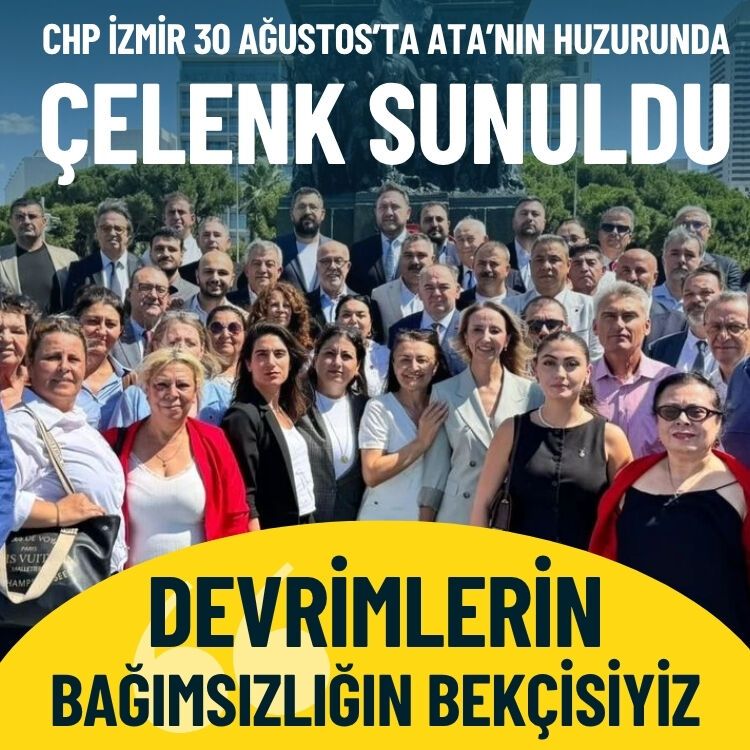 CHP İzmir 30 Ağustos’ta Ata’nın huzuruna çelenk sundu… Gümrükçü: Devrimlerin ve bağımsızlığın bekçisiyiz