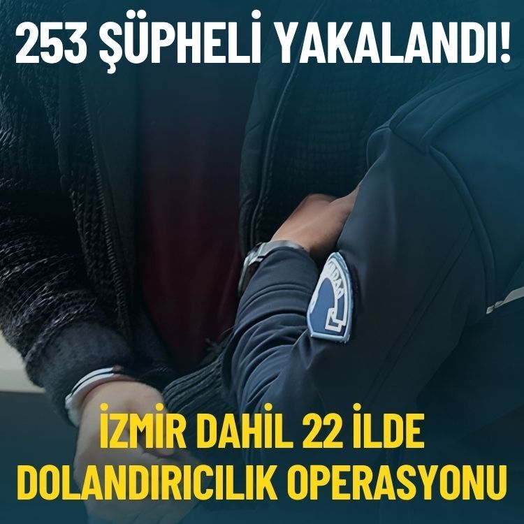 İzmir dahil 22 ilde dolandırıcılık operasyonu: 253 şüpheli yakalandı