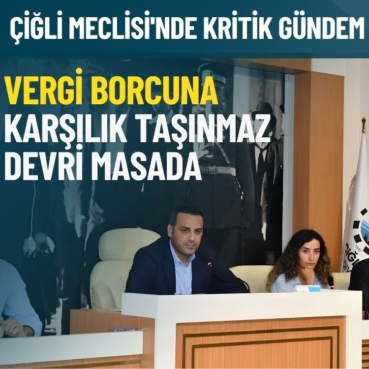Çiğli Meclisi'nde kritik gündem: Vergi borcuna karşılık taşınmaz devri masada