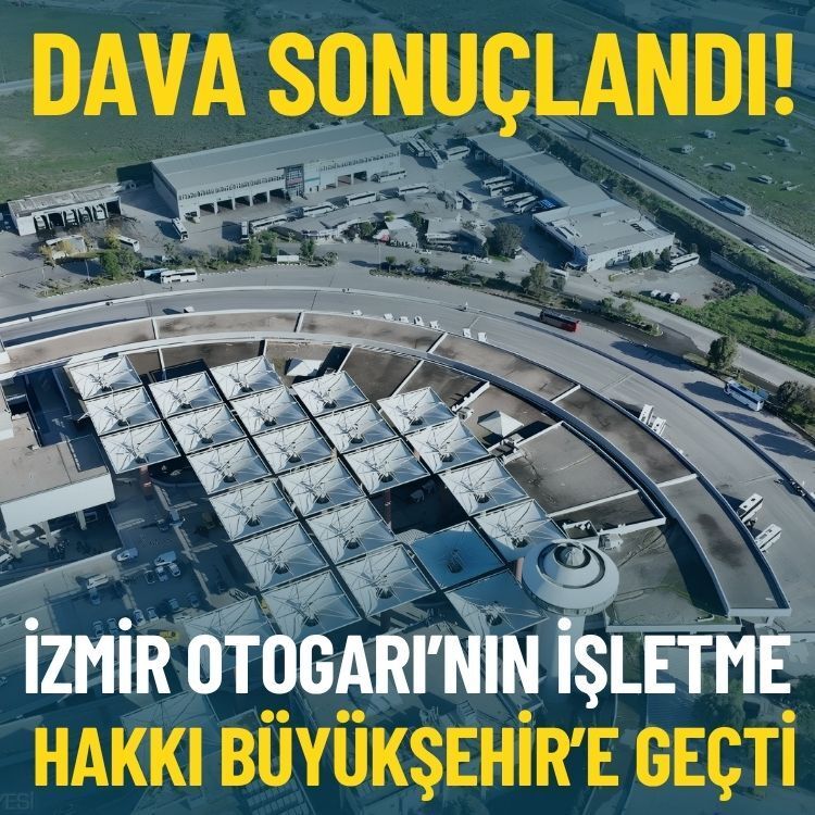 Dava sonuçlandı: İzmir Otogarı’nın işletme hakkı Büyükşehir’e geçti