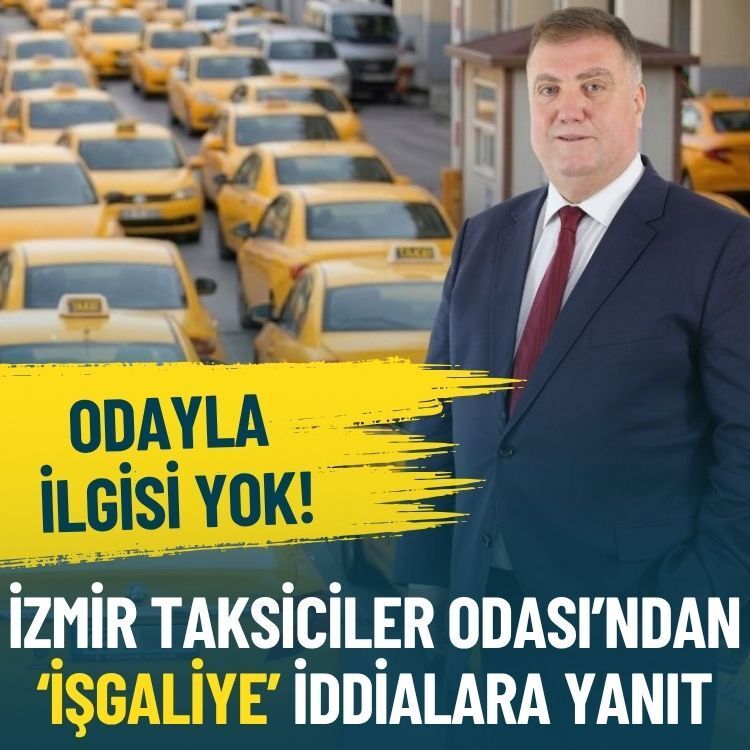 İzmir Taksiciler Odası’ndan ‘işgaliye’ iddialara yanıt: Odayla ilgisi yok