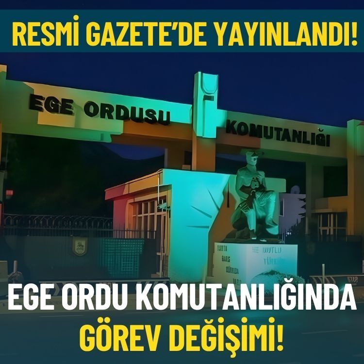 Resmi Gazete’de yayınlandı: Ege Ordu Komutanlığında görev değişimi!