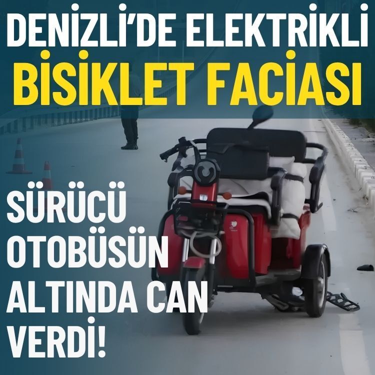 Denizli’de elektrikli bisiklet faciası: Sürücü otobüsün altında can verdi