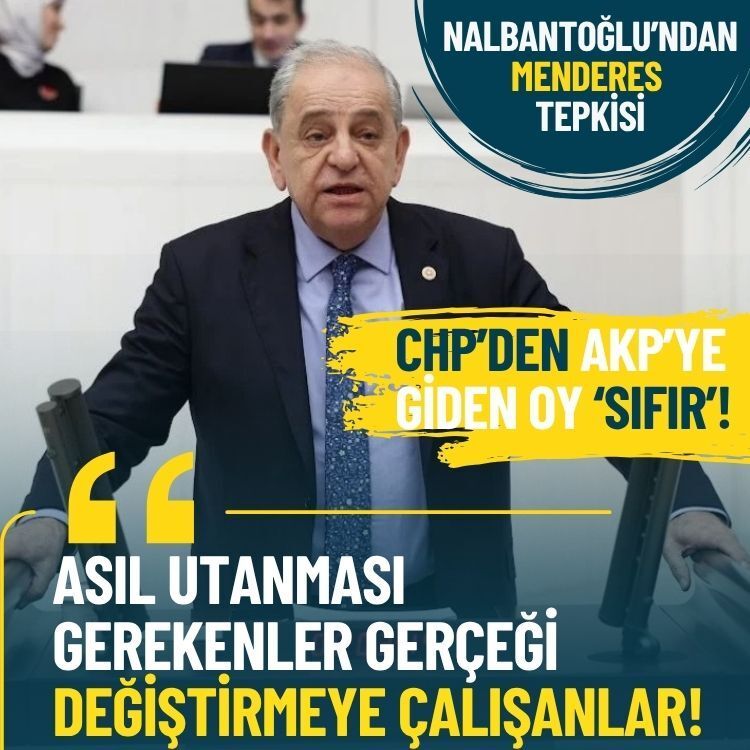 Nalbantoğlu’ndan Menderes tepkisi: CHP’den AKP’ye giden oy ‘sıfır’