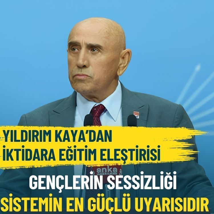 Yıldırım Kaya’dan iktidara eğitim eleştirisi: Gençlerin sessizliği sistemin en güçlü uyarısıdır