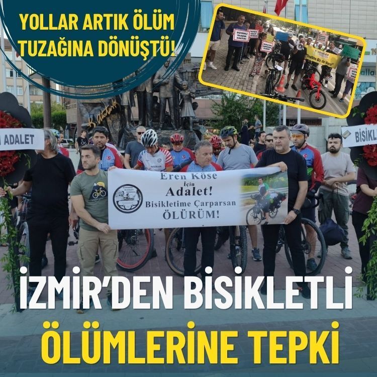 İzmir’den bisikletli ölümlerine tepki: Yollar artık ölüm tuzağına dönüştü!