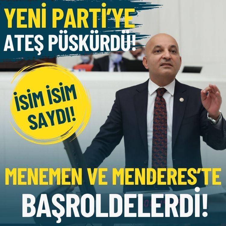 Yeni Parti’ye ateş püskürdü… İsim isim saydı: Menemen ve Menderes’te başroldelerdi!