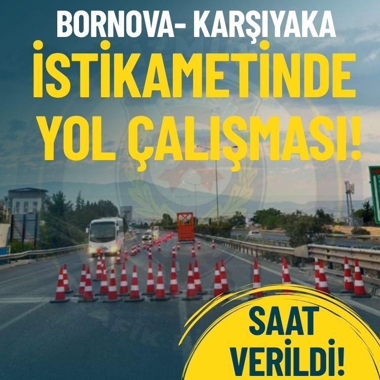 Bornova- Karşıyaka istikametinde yol çalışması: Saat verildi!