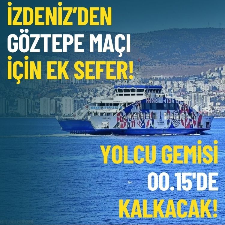 İZDENİZ’den Göztepe maçı için ek sefer düzenlemesi!