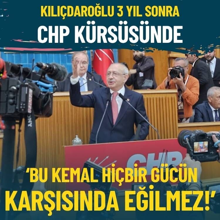 Kılıçdaroğlu 3 yıl sonra CHP kürsüsünde… ‘Bu Kemal hiçbir gücün karşısında eğilmez!’