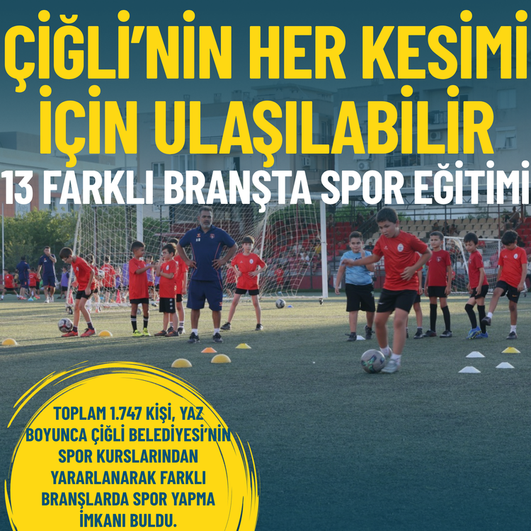 Çiğli’nin her kesimi için ulaşılabilir… 13 farklı branşta spor eğitimi