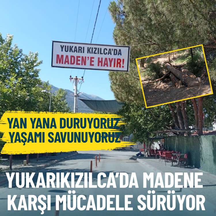 Yukarıkızılca’da madene karşı mücadele sürüyor: Yan yana duruyoruz yaşamı savunuyoruz