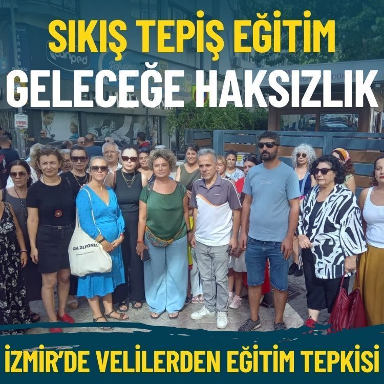 İzmir’de velilerden eğitim tepkisi: Sıkış tepiş eğitim geleceğe haksızlık