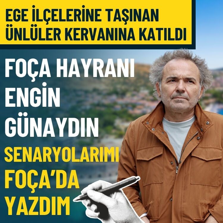 İstanbul’dan Ege’ye taşınan ünlüler kervanına katıldı… Foça hayranı Engin Günaydın